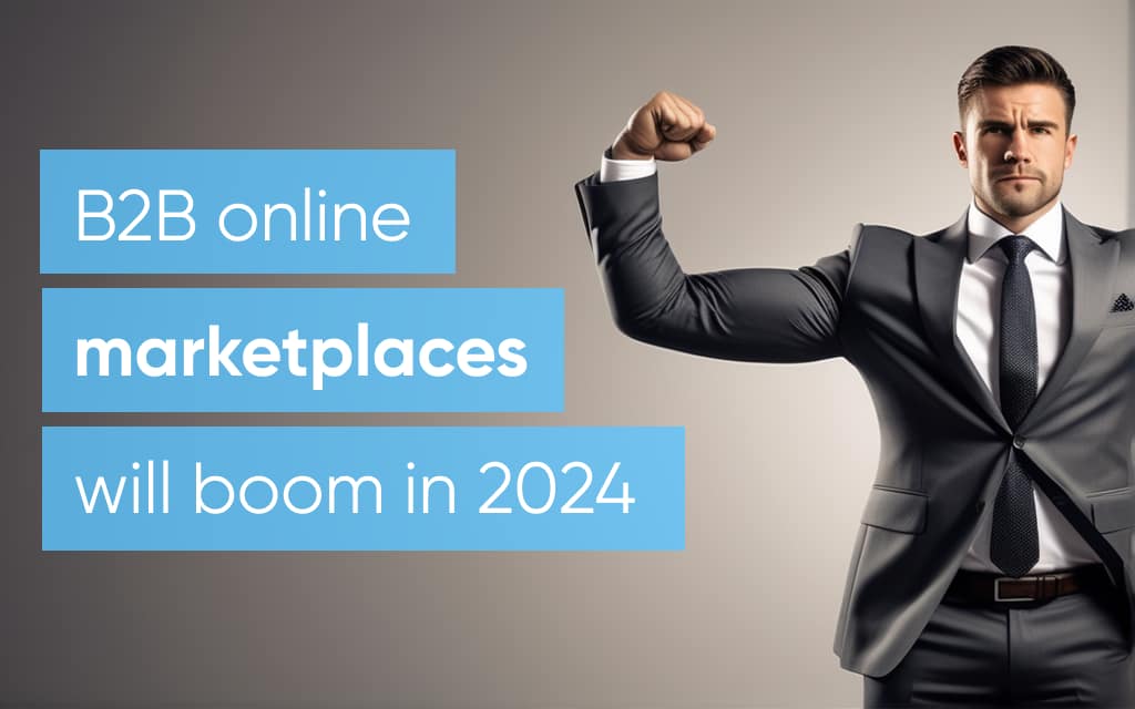 B2B Marketplaces Growth: Major Shifts Set to Shape 2025 in B2B eCommerce