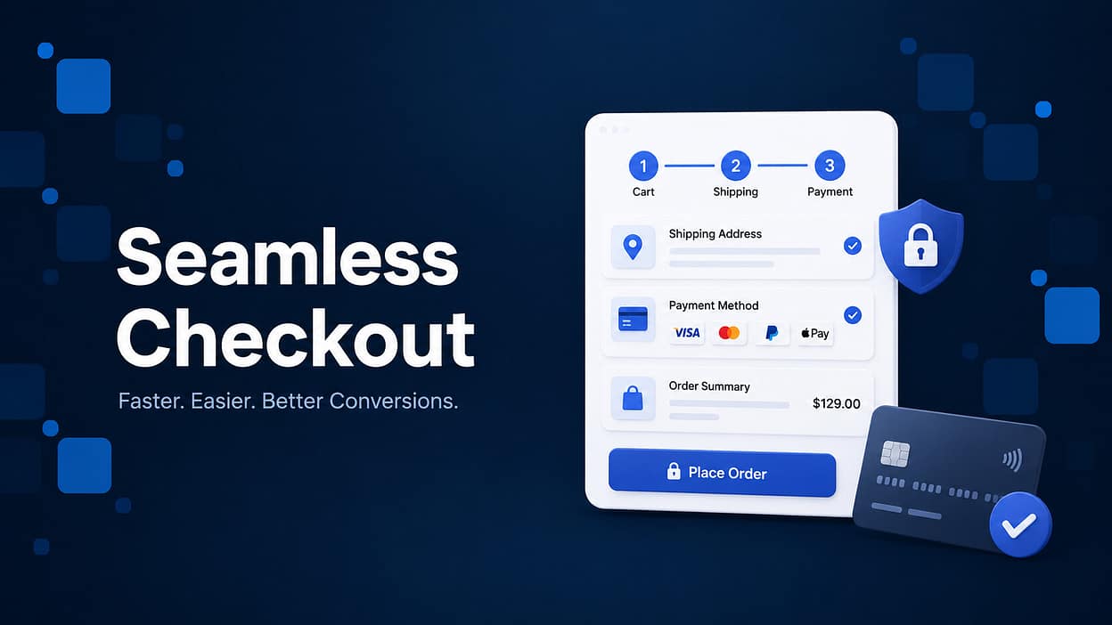 Seamless Checkout - Faster. Easier. Better Conversions