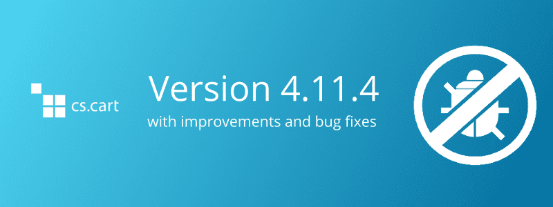 Meet CS-Cart and Multi-Vendor 4.11.4 with Bug Fixes and Improvements - CS-Cart Blog