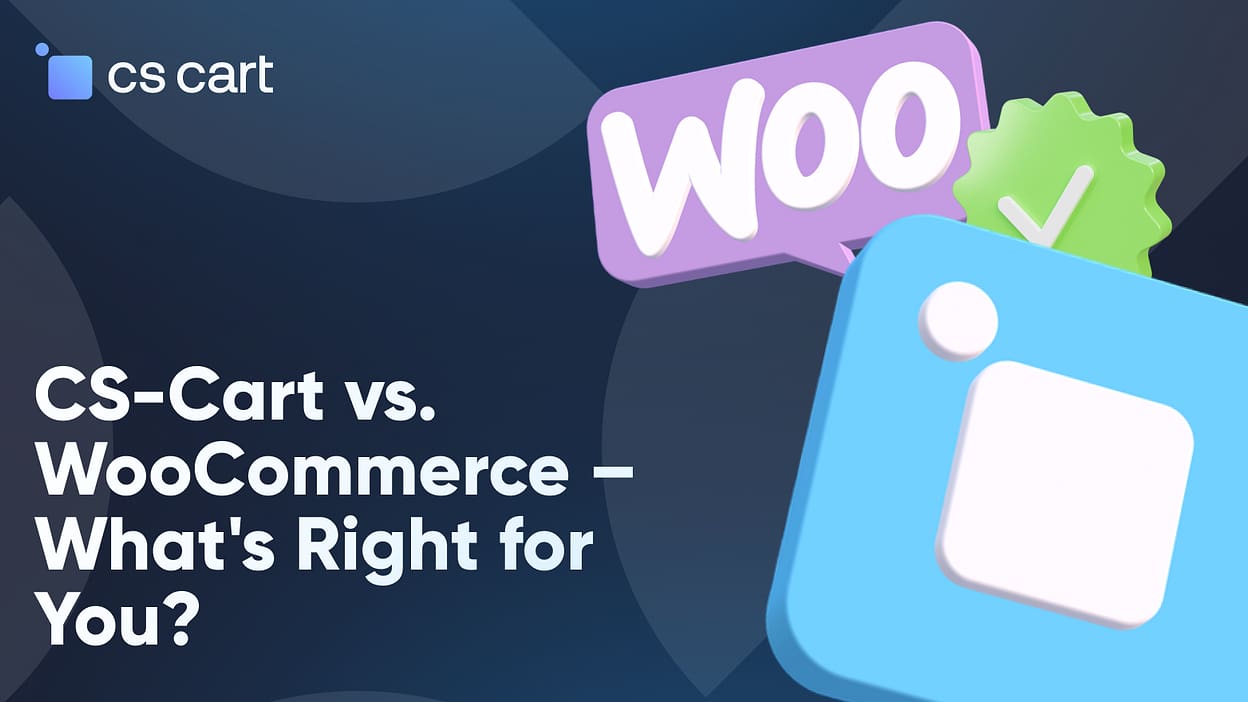 CS-Cart Multi-Vendor vs WooCommerce: Choosing the Right eCommerce Platform